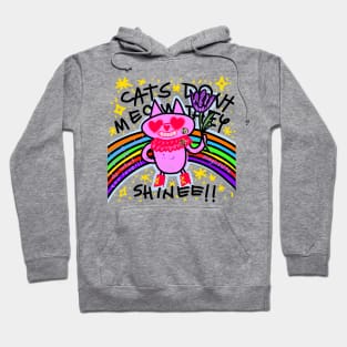 Cats dont meow they shine Hoodie